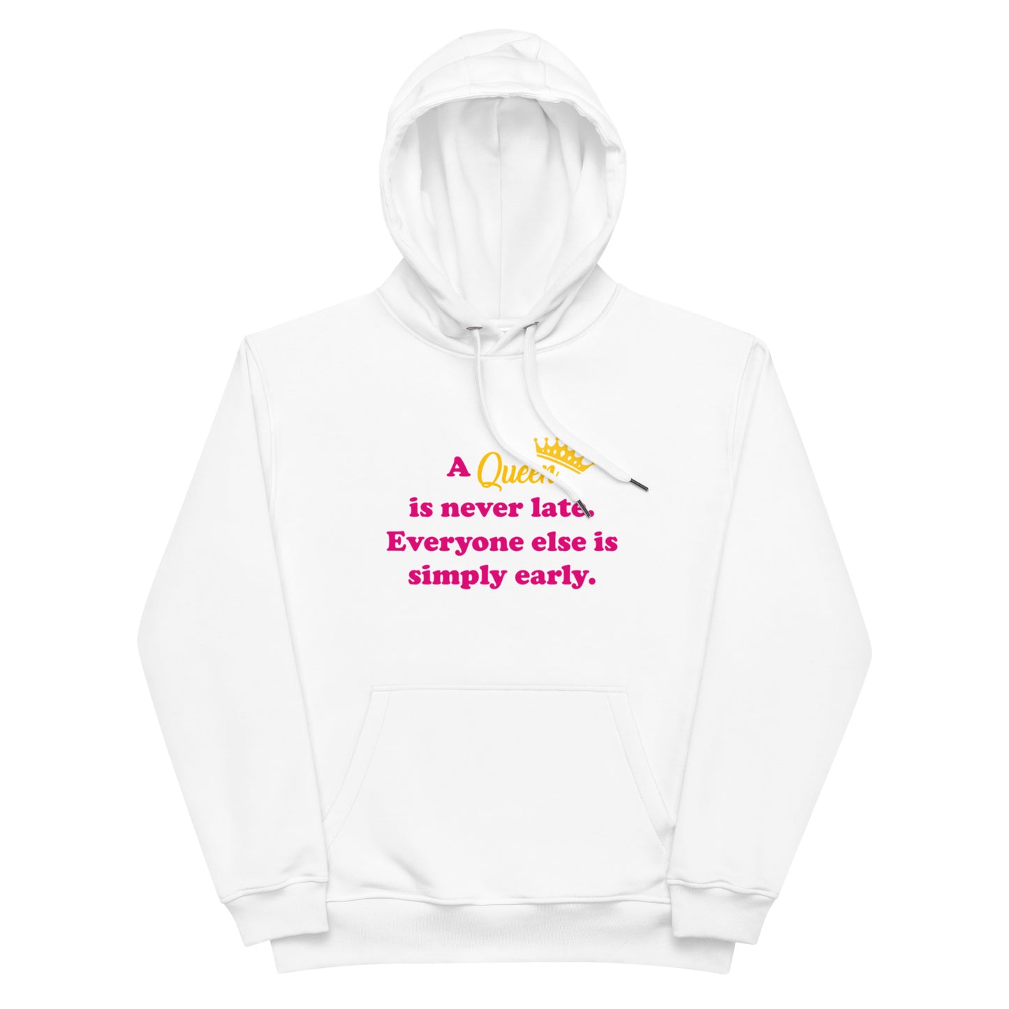 Premium eco hoodie - A Queen Is Never Late (Pink Font)