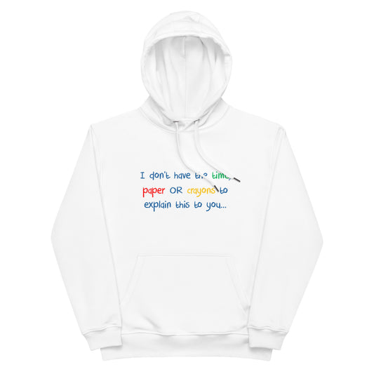 Premium eco hoodie - I Don't Have Time (Colorful Font)