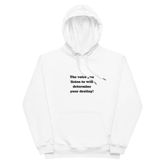Premium eco hoodie - The Voice You Listen To (Black Font)