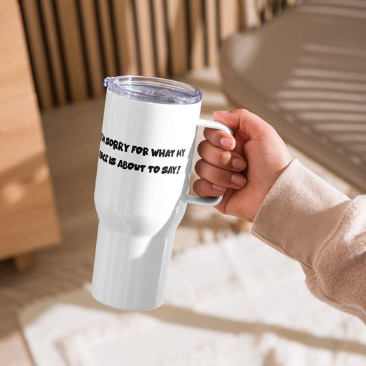 Sorry For My Face Travel mug with a handle - Black Print