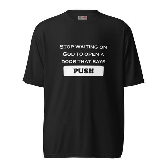 Stop Waiting on God to Open a Door unisex performance crew neck t-shirt - White Print