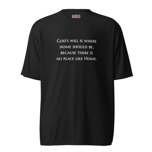 God's Will is Where Home Should Be unisex performance crew neck t-shirt - White Print