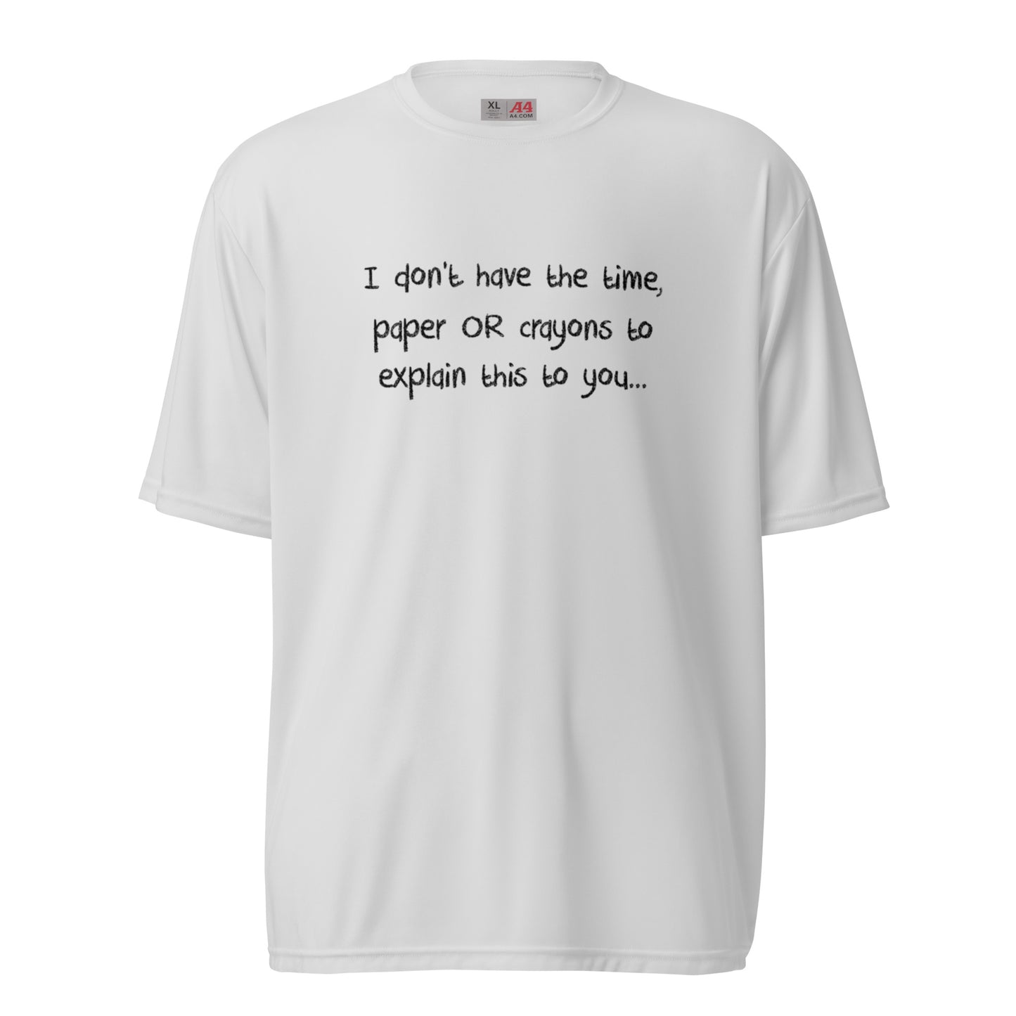 I Don't Have Time Unisex performance crew neck t-shirt - Black Print
