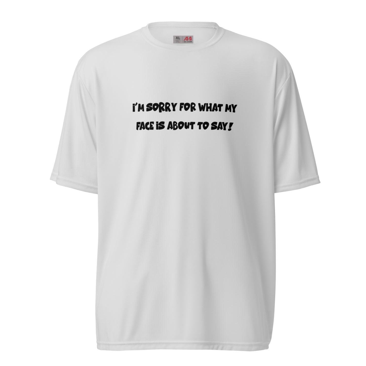 Sorry For My Face Unisex performance crew neck t-shirt - Black Print