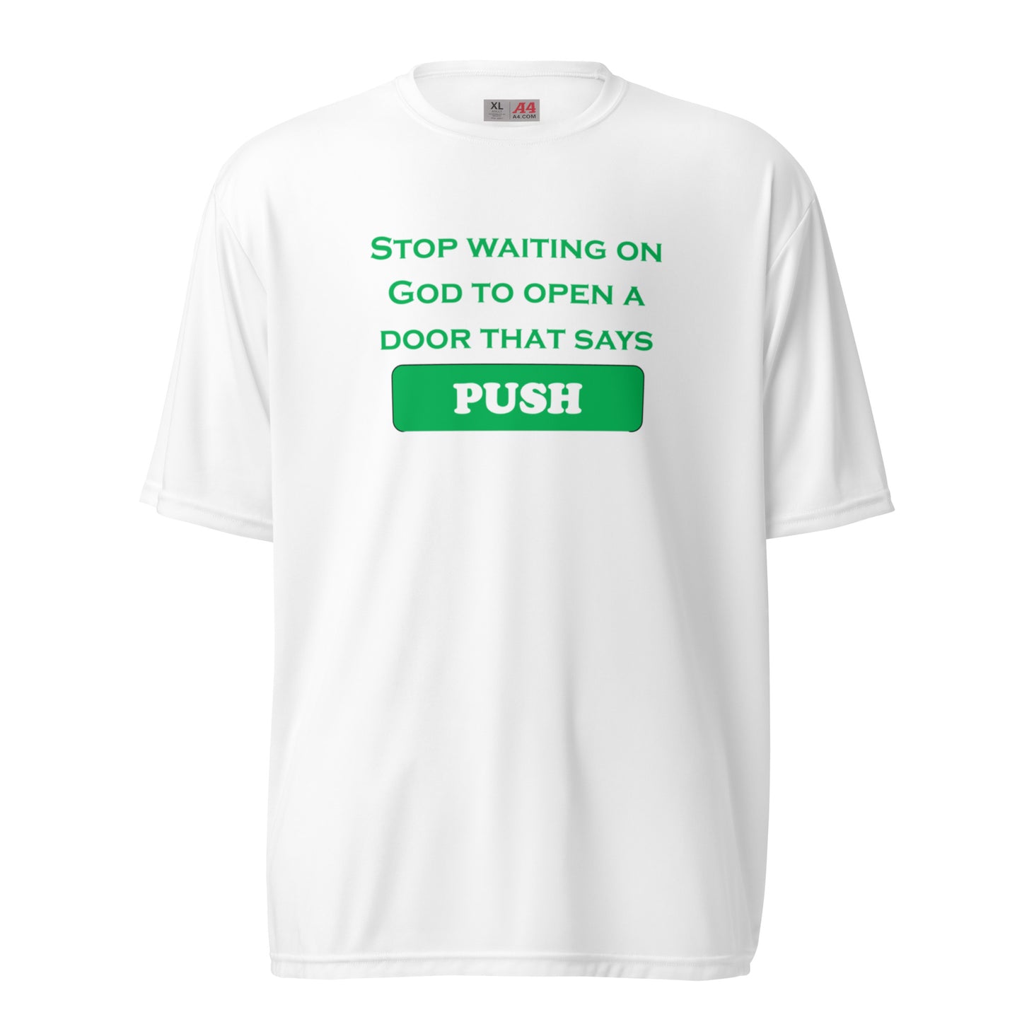 Stop Waiting on God to Open a Door unisex performance crew neck t-shirt - Green Print