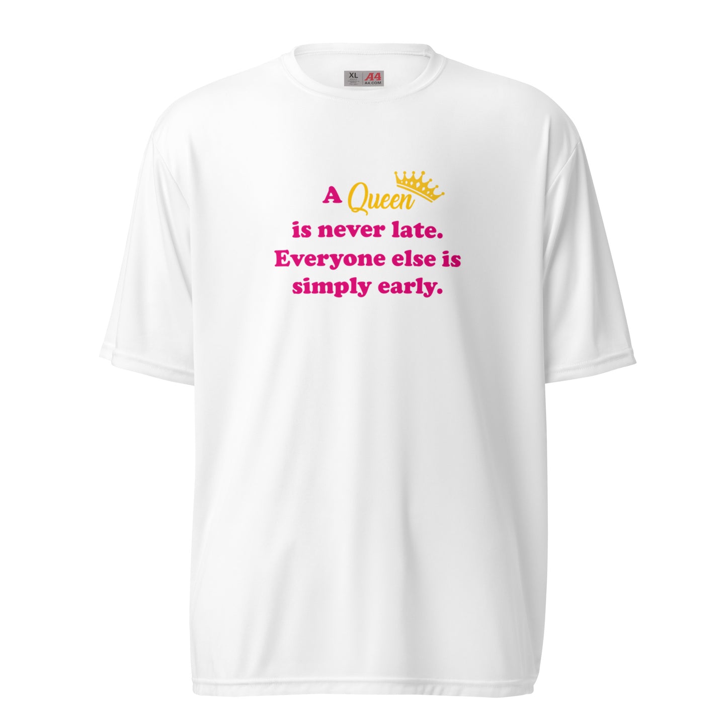 A Queen Is Never Late Unisex performance crew neck t-shirt - Pink Print