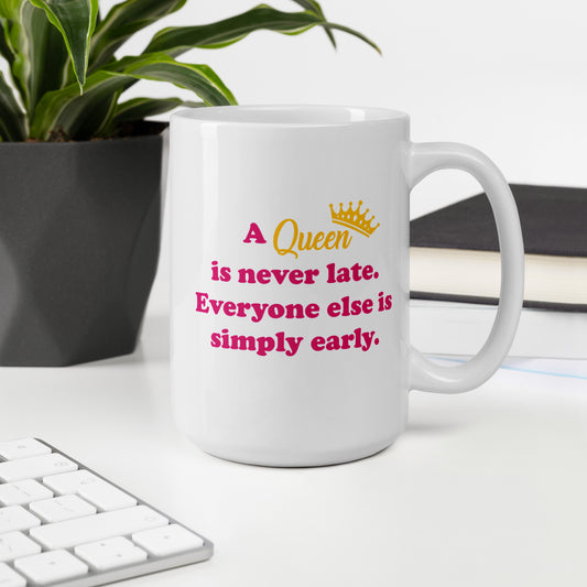 A Queen Is Never Late White glossy mug - Pink Print