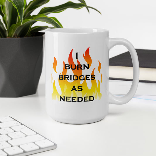I Burn Bridges White glossy mug