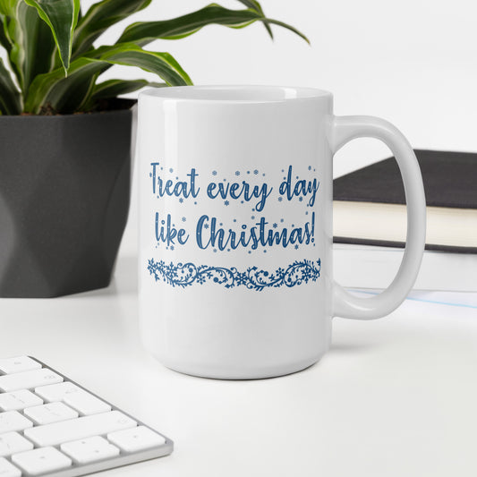 Treat Every Day Like Christmas White glossy mug - Blue Print